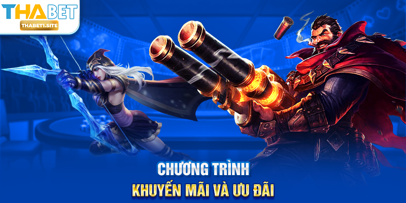 Cá Cược eSports THABET – Trải Nghiệm Giải Trí Và Cơ Hội Nhận Thưởng Hấp Dẫn 3 Chương trình khuyến mãi và ưu đãi