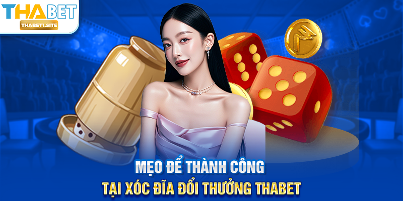 Xóc Đĩa Đổi Thưởng THABET – Trò Chơi Cổ Điển Với Cơ Hội Nhận Thưởng Hấp Dẫn Tại THABET 3 Mẹo để thành công tại Xóc Đĩa Đổi Thưởng THABET